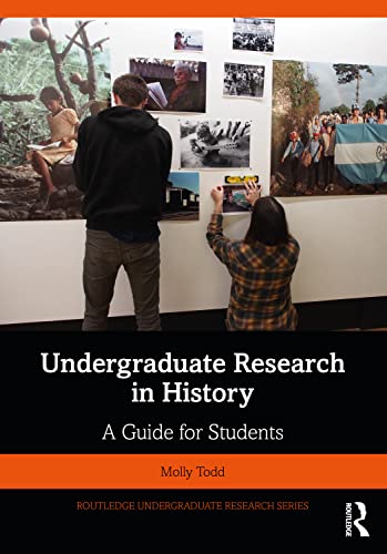 Undergraduate Research in History: A Guide for Students (Routledge Undergraduate Research) von Routledge